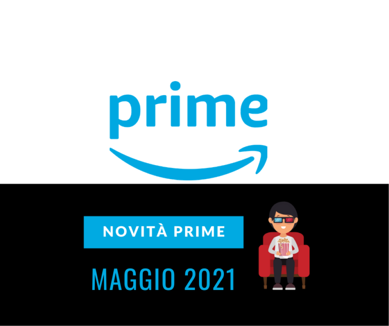 le novità prime video di maggio 2021